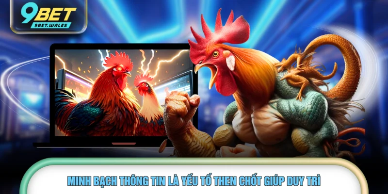 Minh bạch thông tin là yếu tố then chốt giúp duy trì
