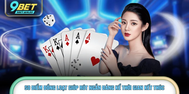 So điểm đồng loạt giúp rút ngắn đáng kể thời gian kết thúc