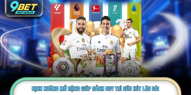 Định hướng mở rộng giúp sảnh duy trì sức hút lâu dài